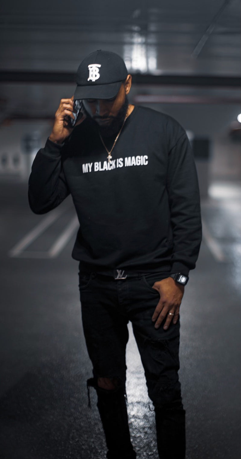 My Black Is Magic Sweatshirt - Sizes S-3XL